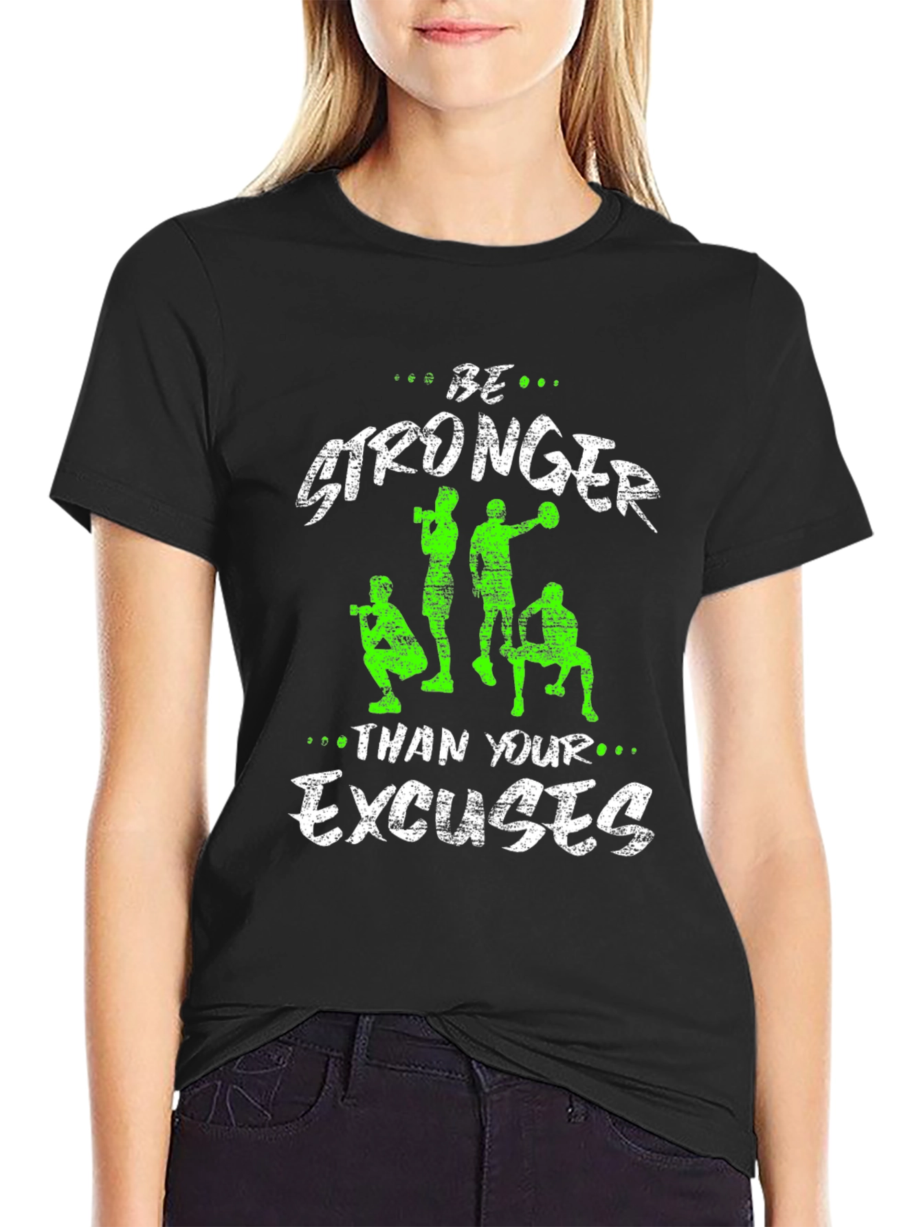 Be Stronger Excuses Graphic T-Shirt