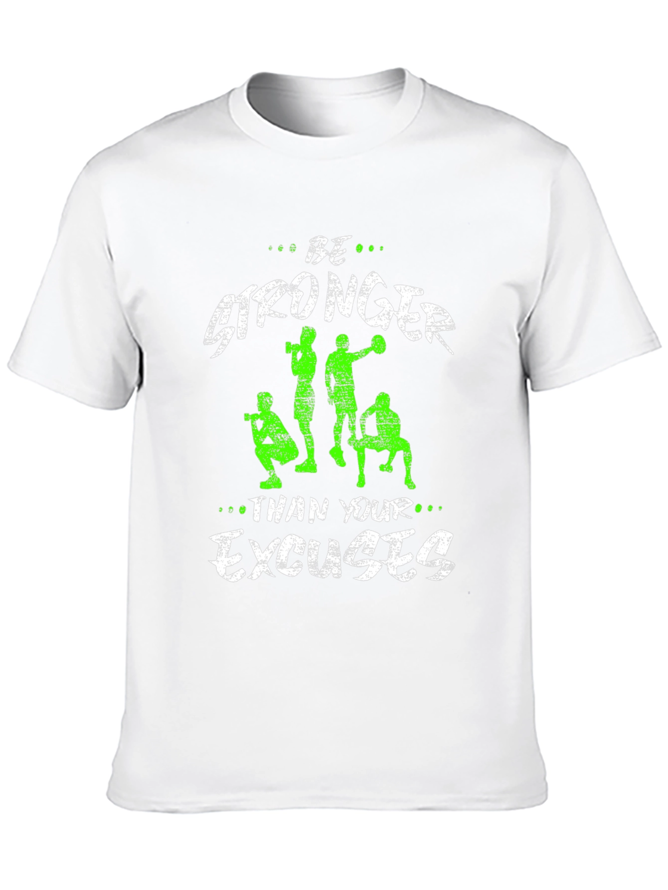 Be Stronger Excuses Graphic T-Shirt
