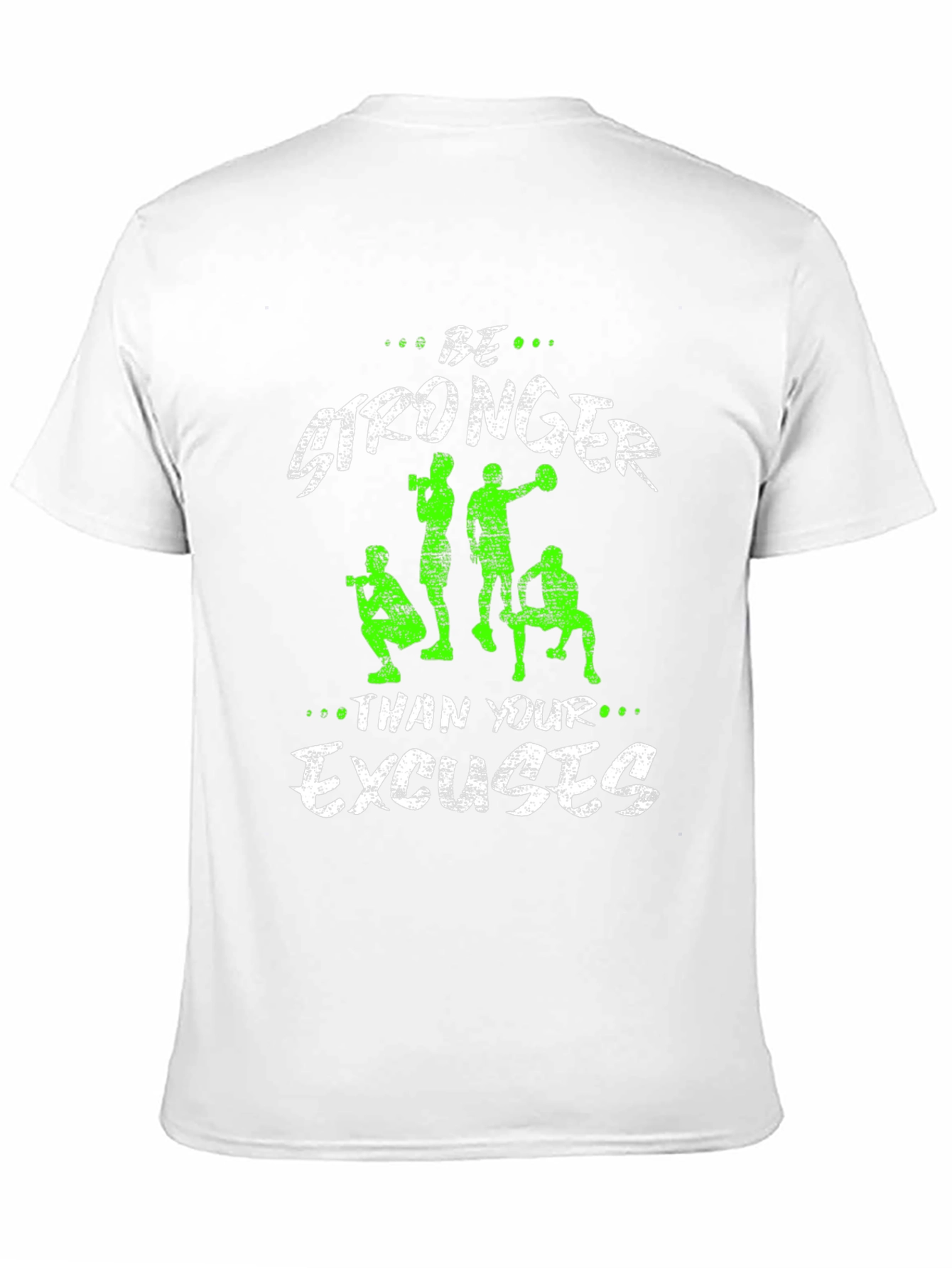 Be Stronger Excuses Graphic T-Shirt