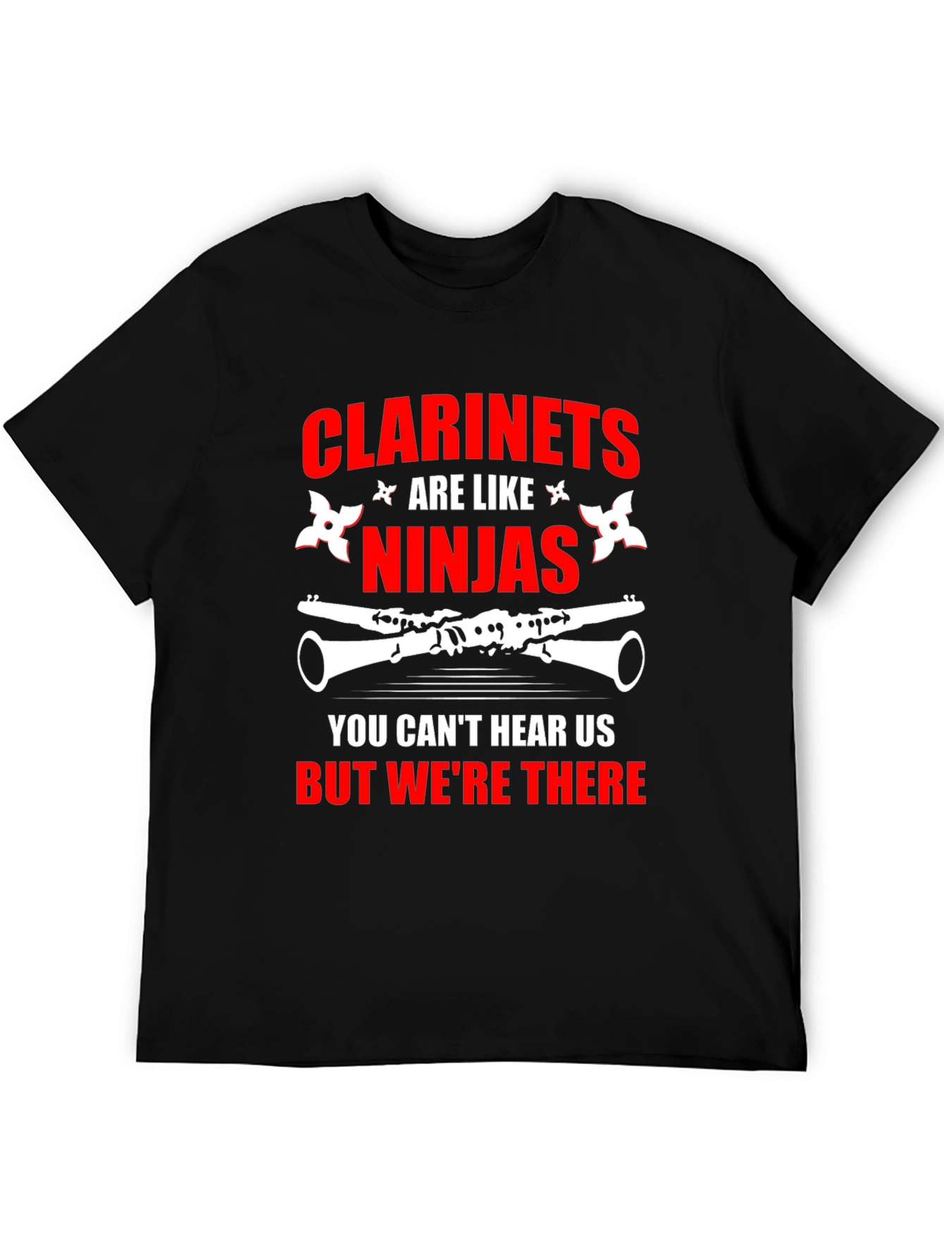 Clarinets are Like Ninjas T-Shirt