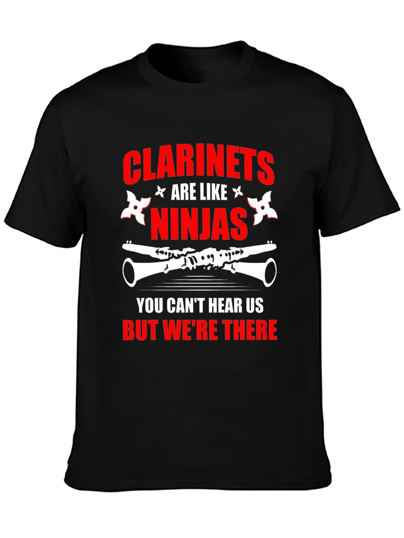 Clarinets are Like Ninjas T-Shirt