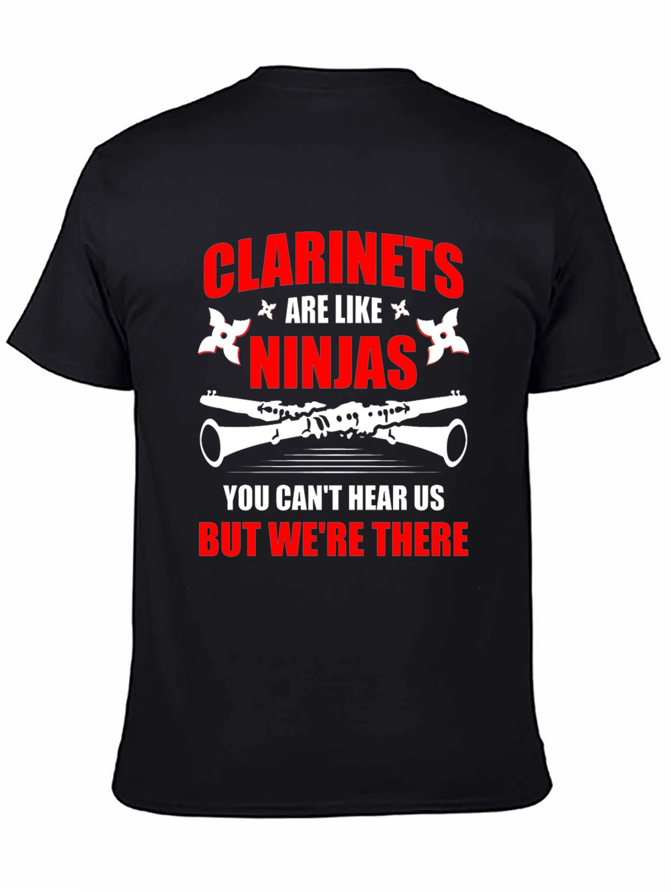 Clarinets are Like Ninjas T-Shirt