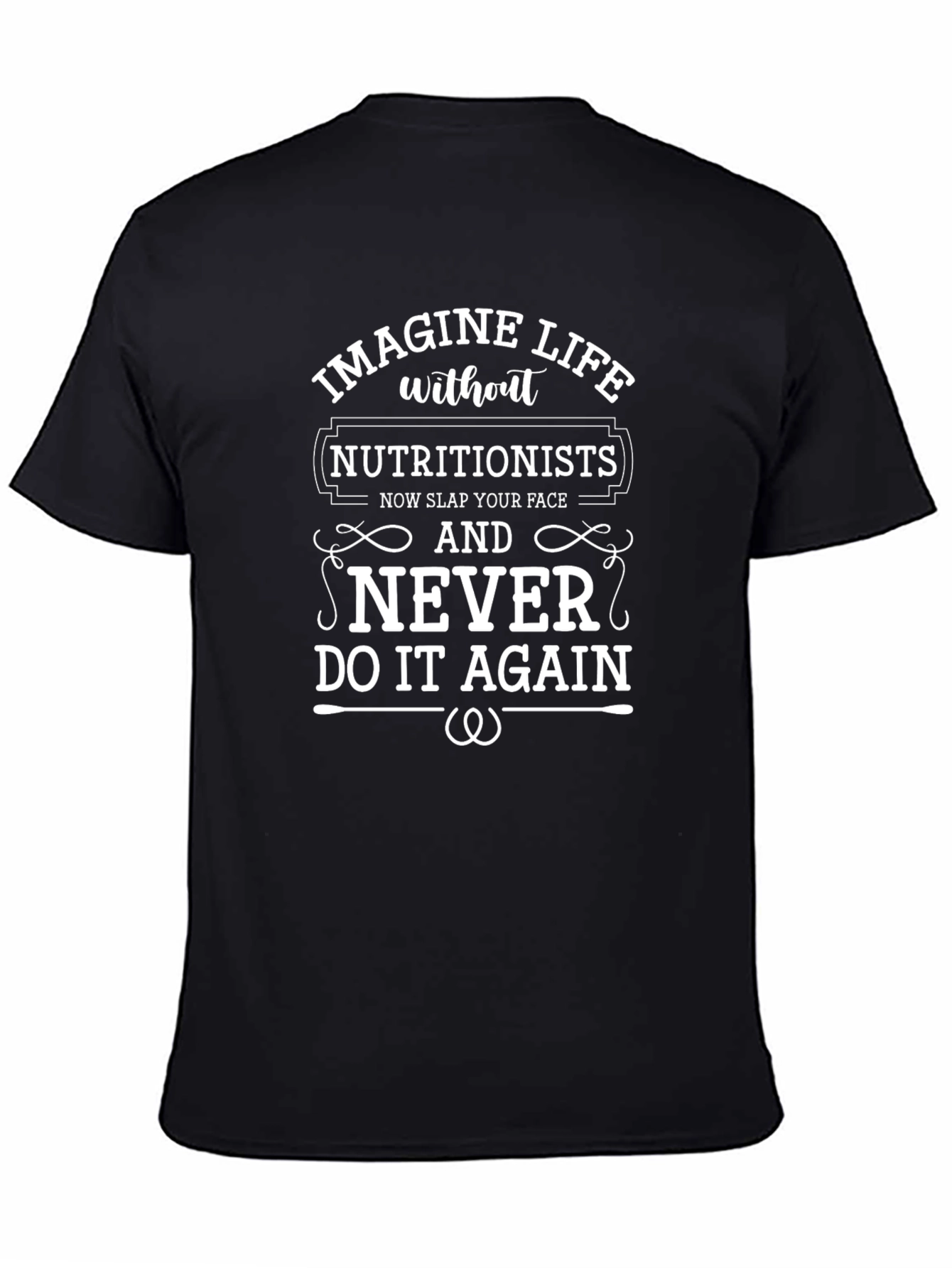 Imagine Life Without Nutritionists Funny T-Shirt