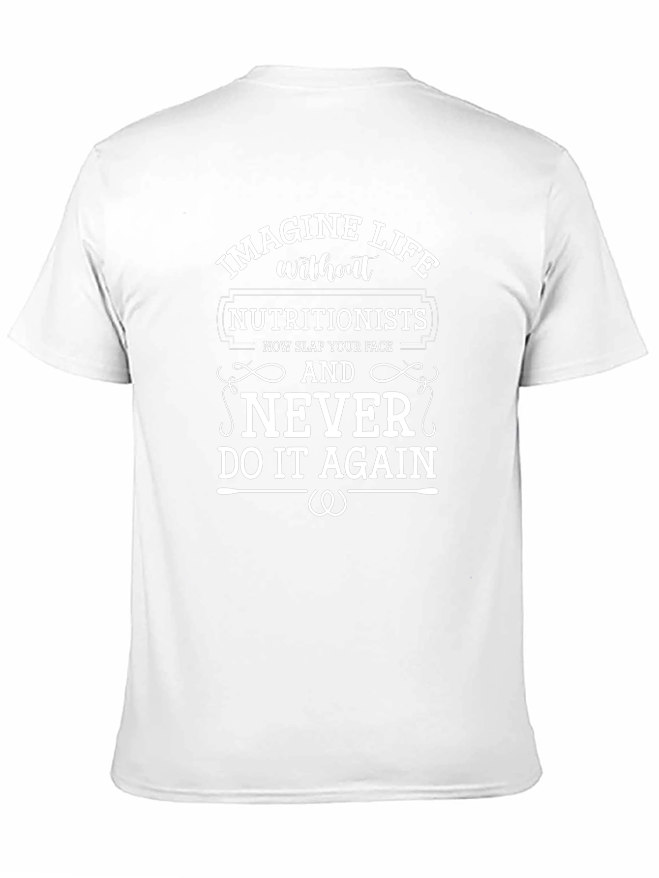 Imagine Life Without Nutritionists Funny T-Shirt