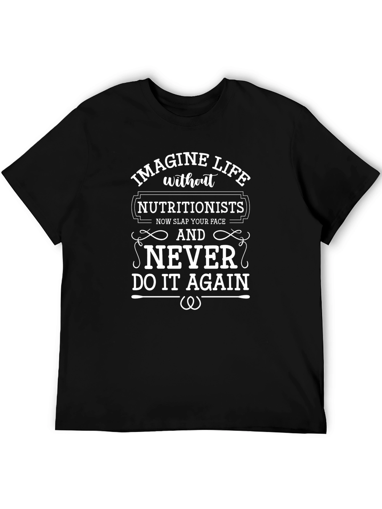 Imagine Life Without Nutritionists Funny T-Shirt