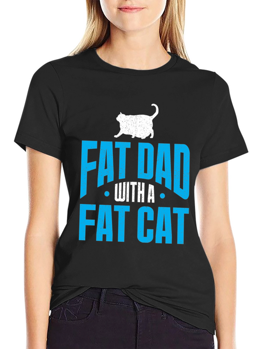 Fat Dad With A Fat Cat T-Shirt