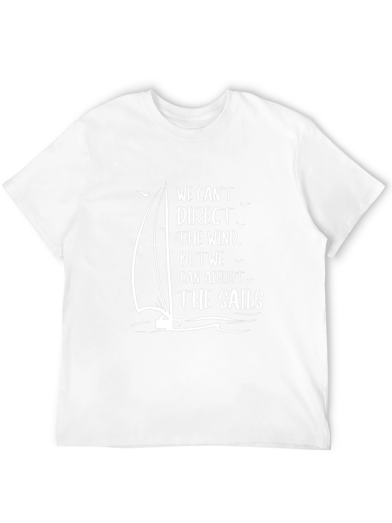 Inspirational Sailing T-Shirt: Adjust the Sails