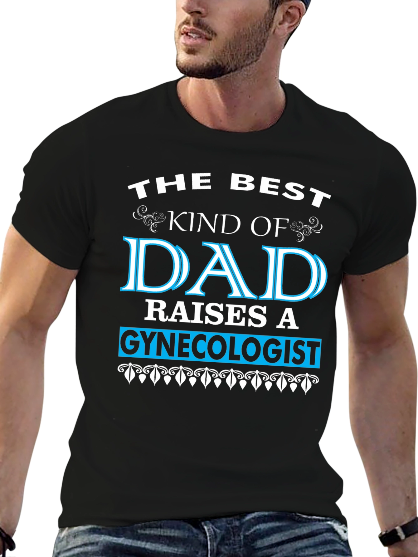 Best Dad Raises a Gynecologist T-Shirt - Funny Gift