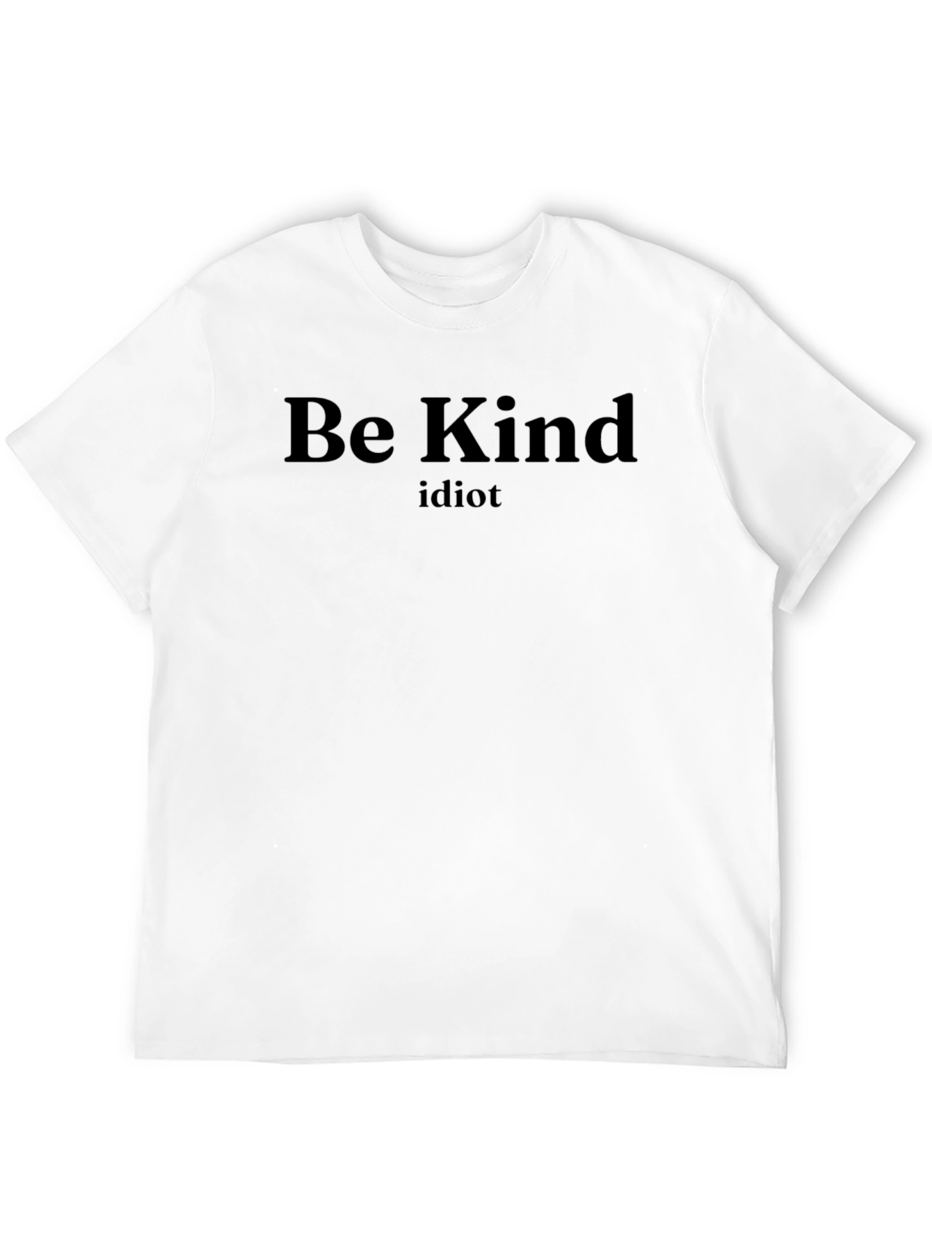 Be Kind Idiot Graphic Tee - Black Cotton T-Shirt