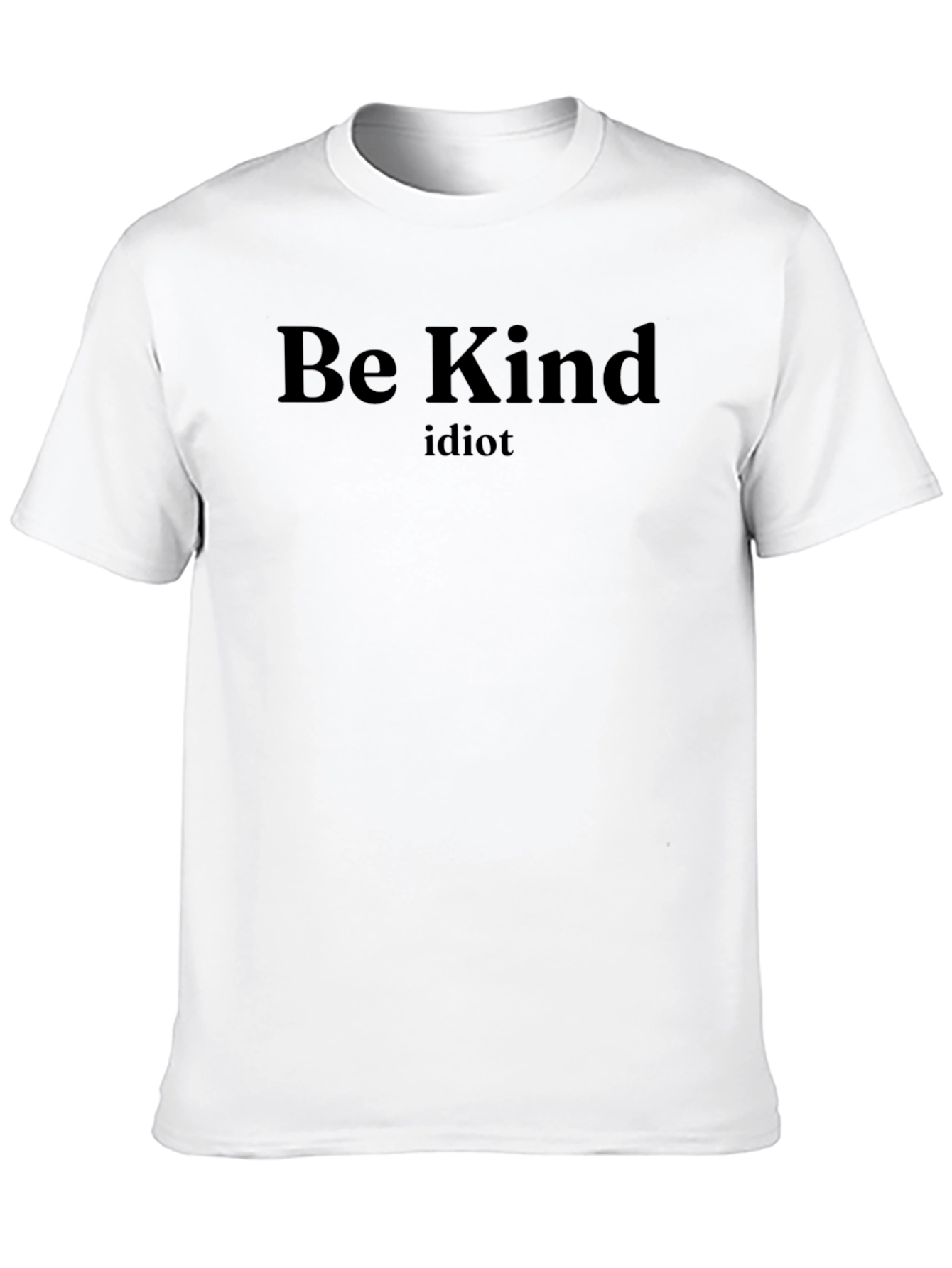 Be Kind Idiot Graphic Tee - Black Cotton T-Shirt