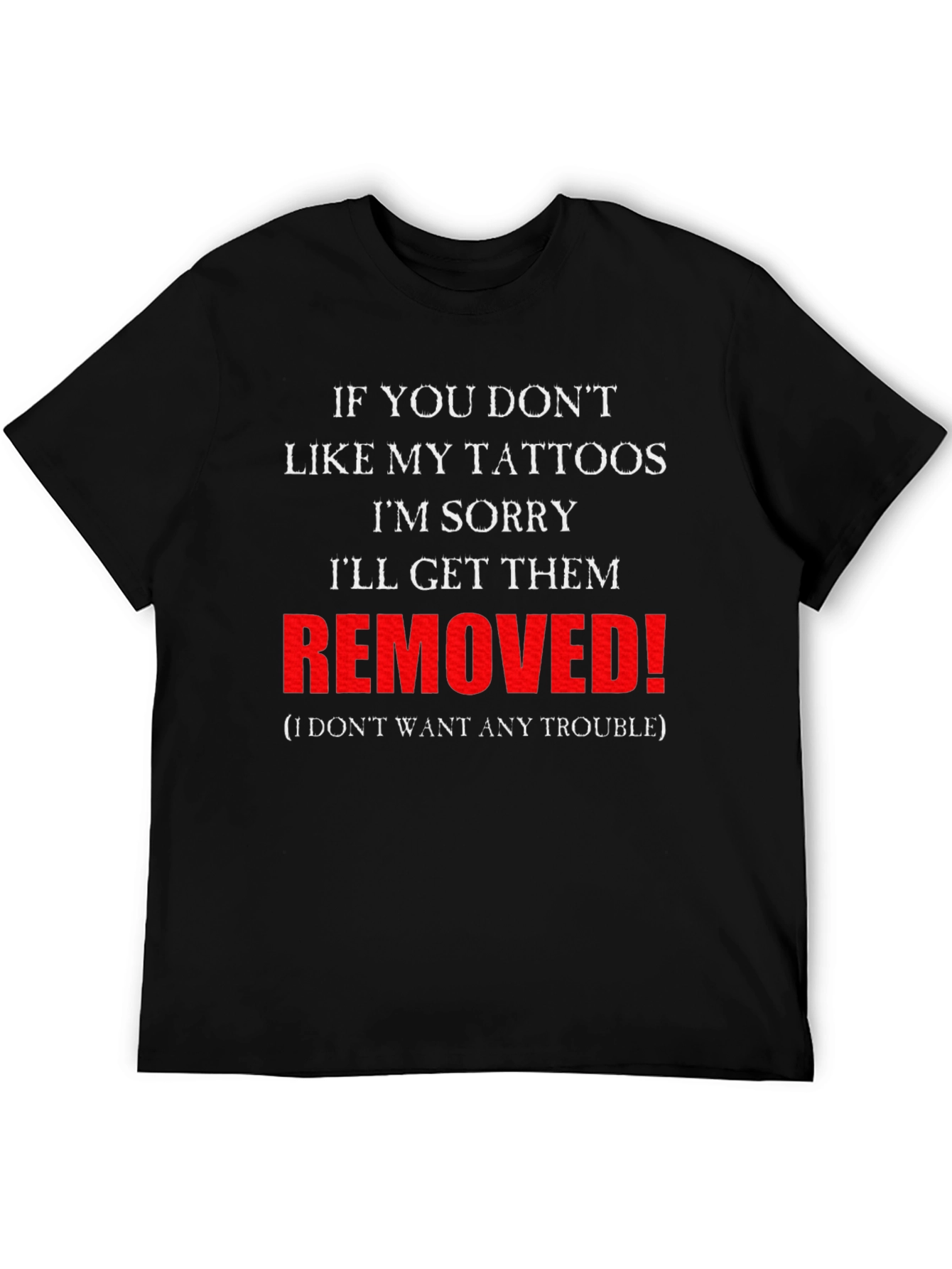 Funny Tattoo T-Shirt: Removed!