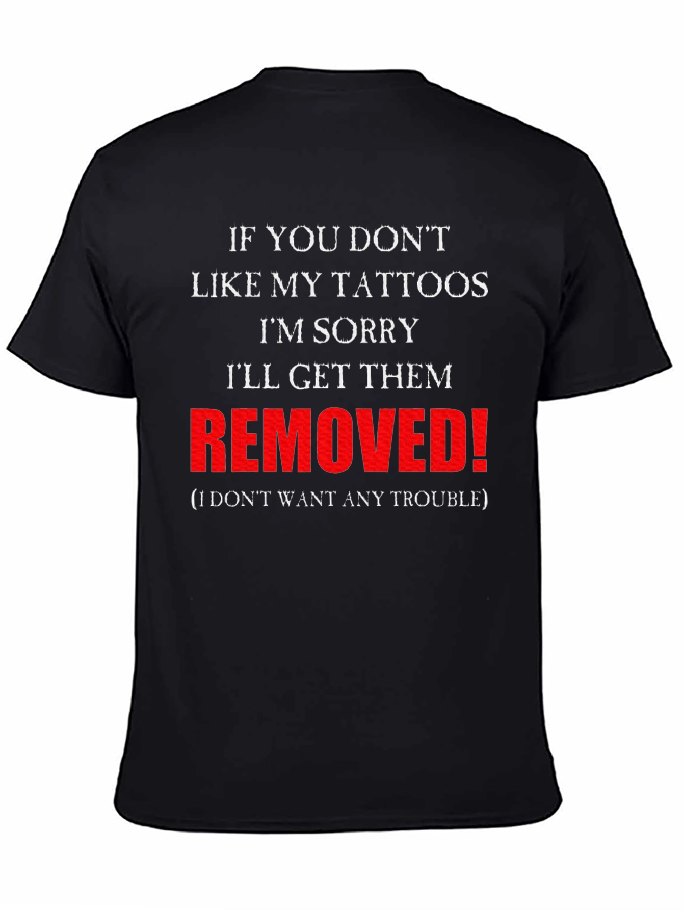 Funny Tattoo T-Shirt: Removed!