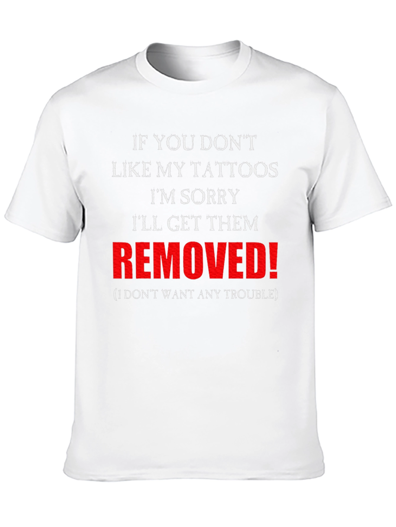 Funny Tattoo T-Shirt: Removed!
