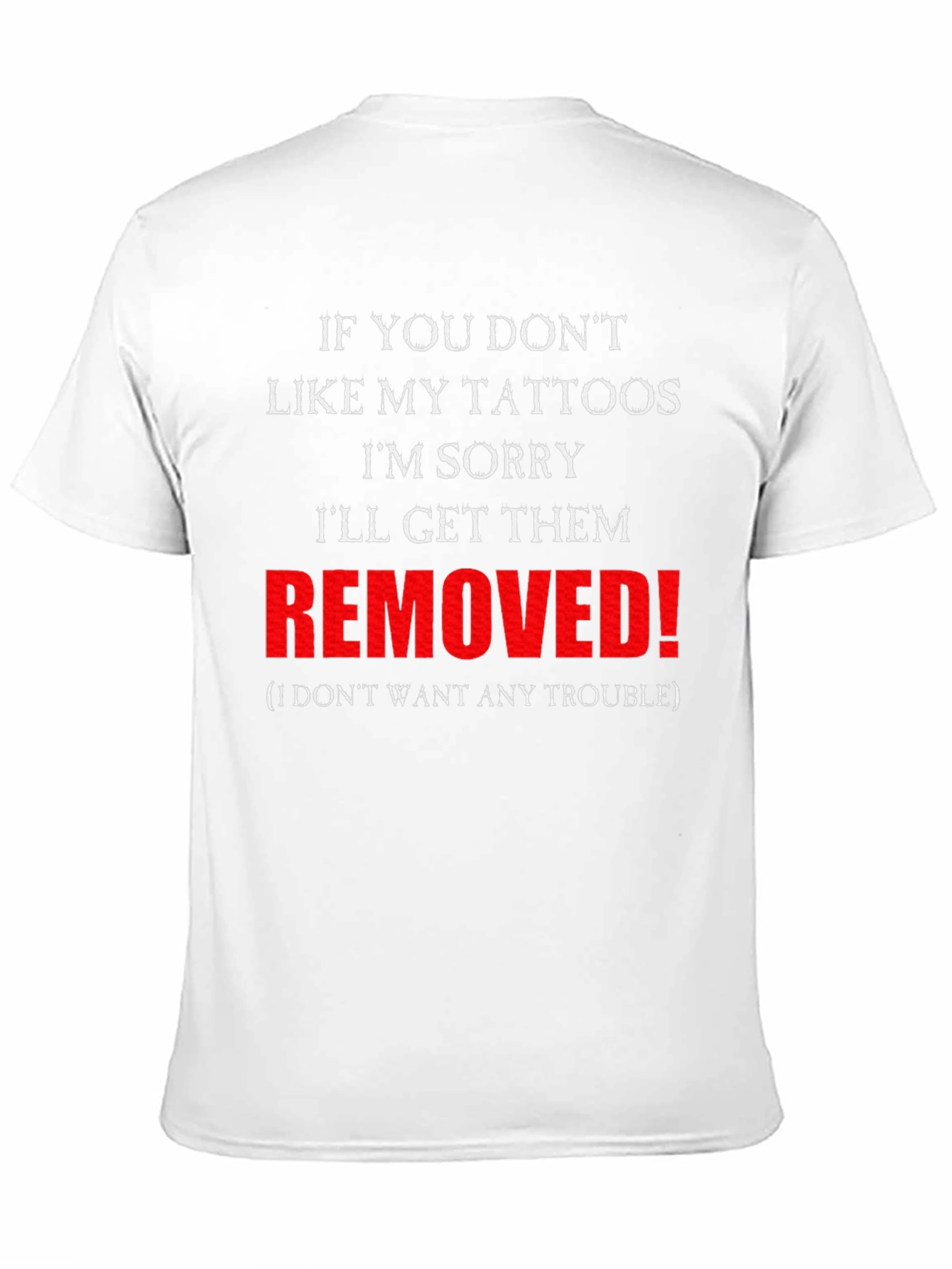 Funny Tattoo T-Shirt: Removed!