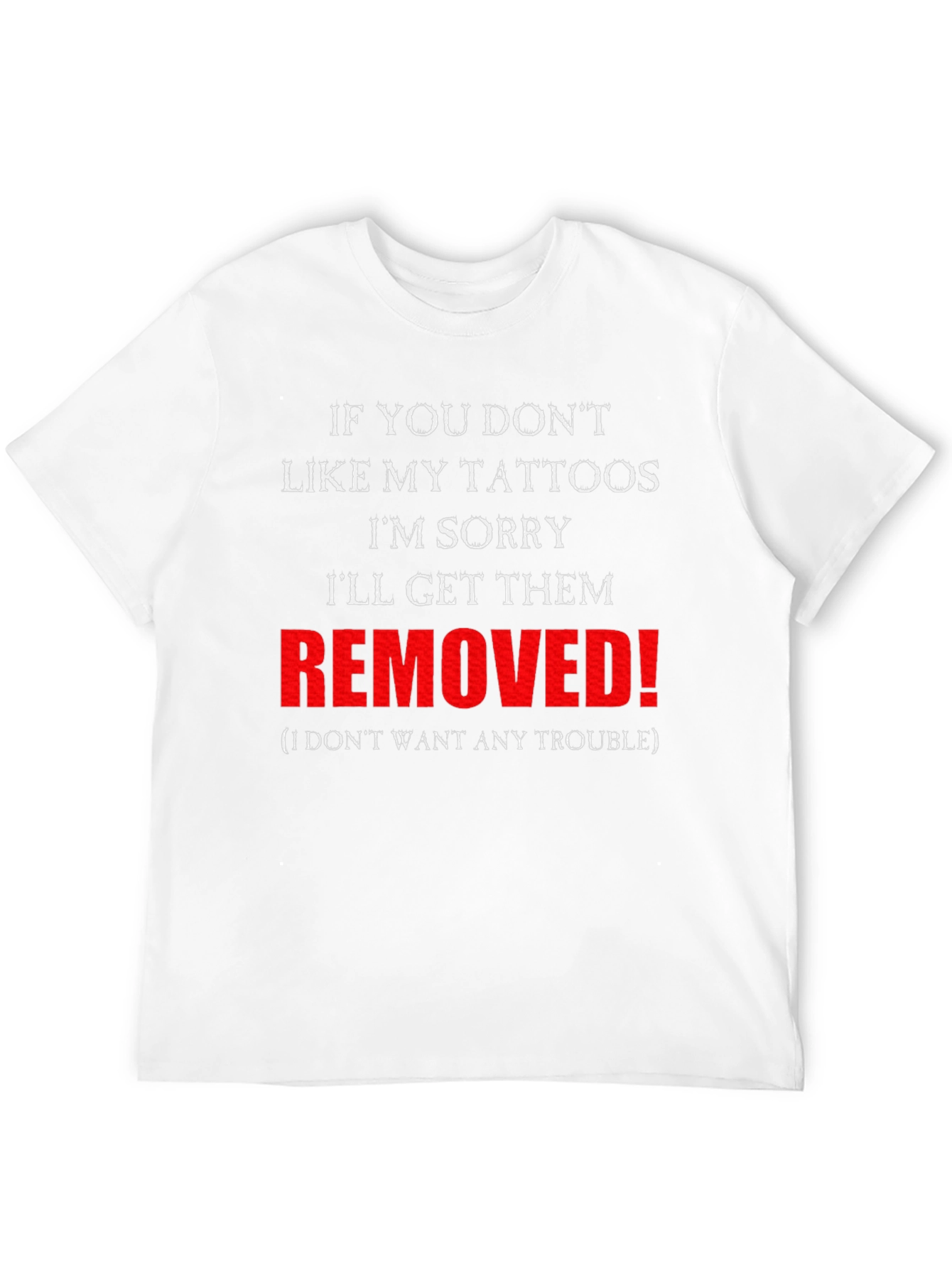Funny Tattoo T-Shirt: Removed!