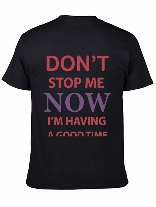 Dont Stop Me Now Graphic Tee - Soft Cotton Blend