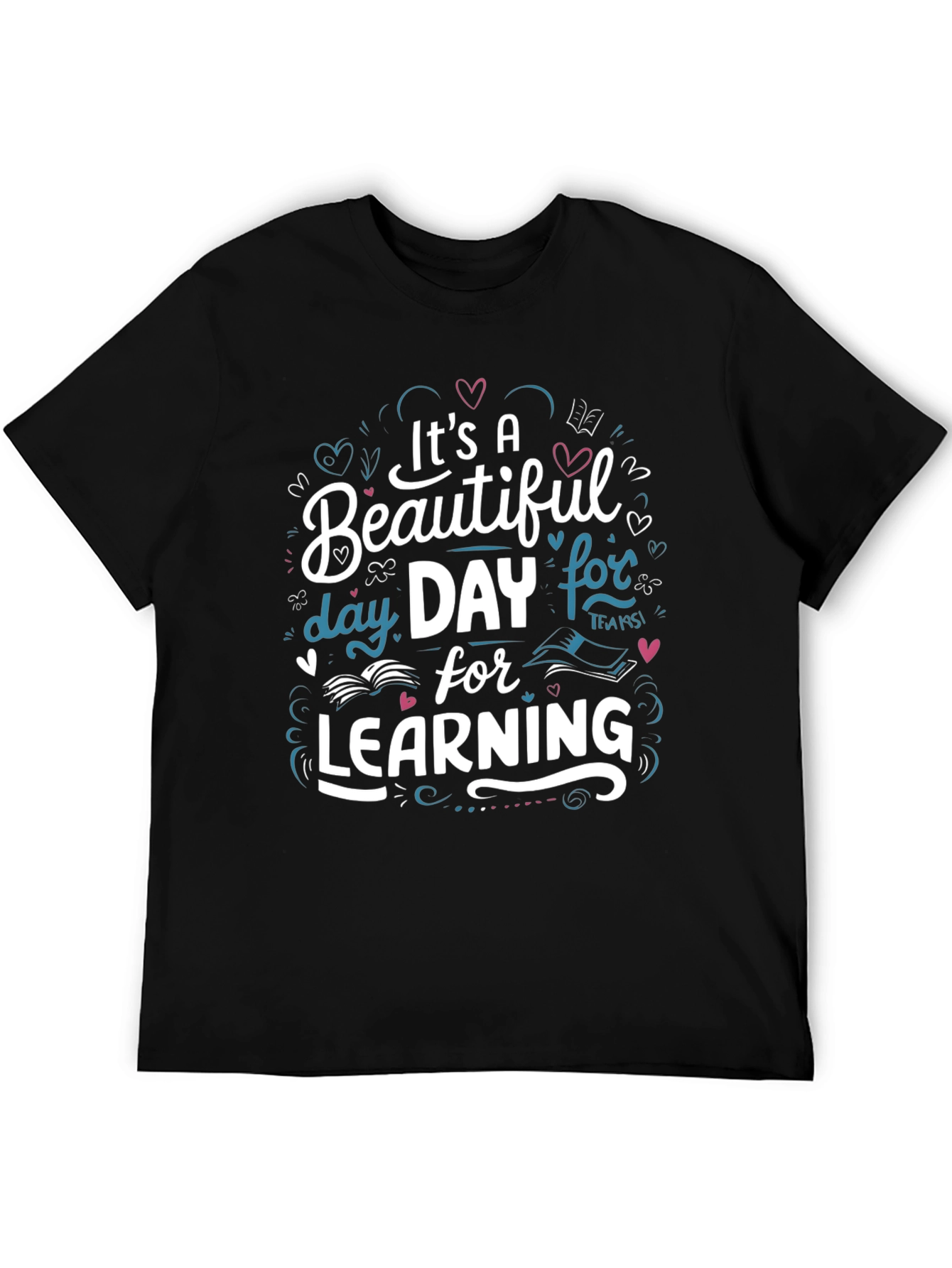 Beautiful Day for Learning Black Graphic T-Shirt