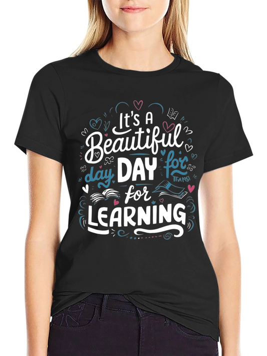 Beautiful Day for Learning Black Graphic T-Shirt