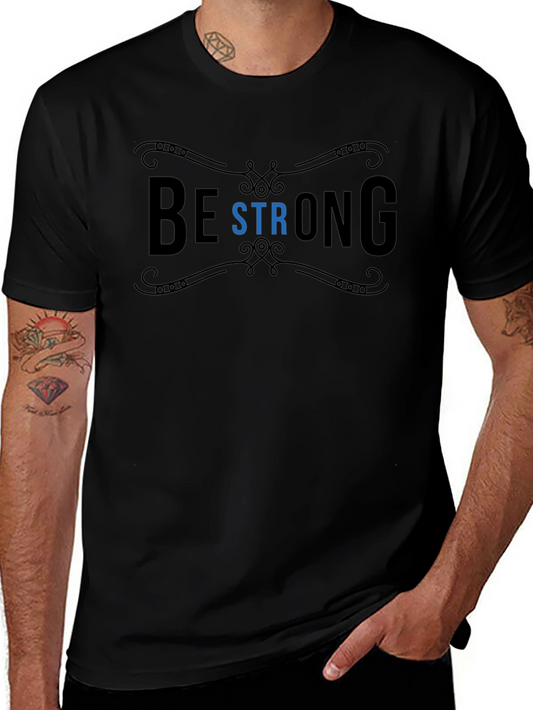 Be Strong Graphic T-Shirt - Motivational Black Tee