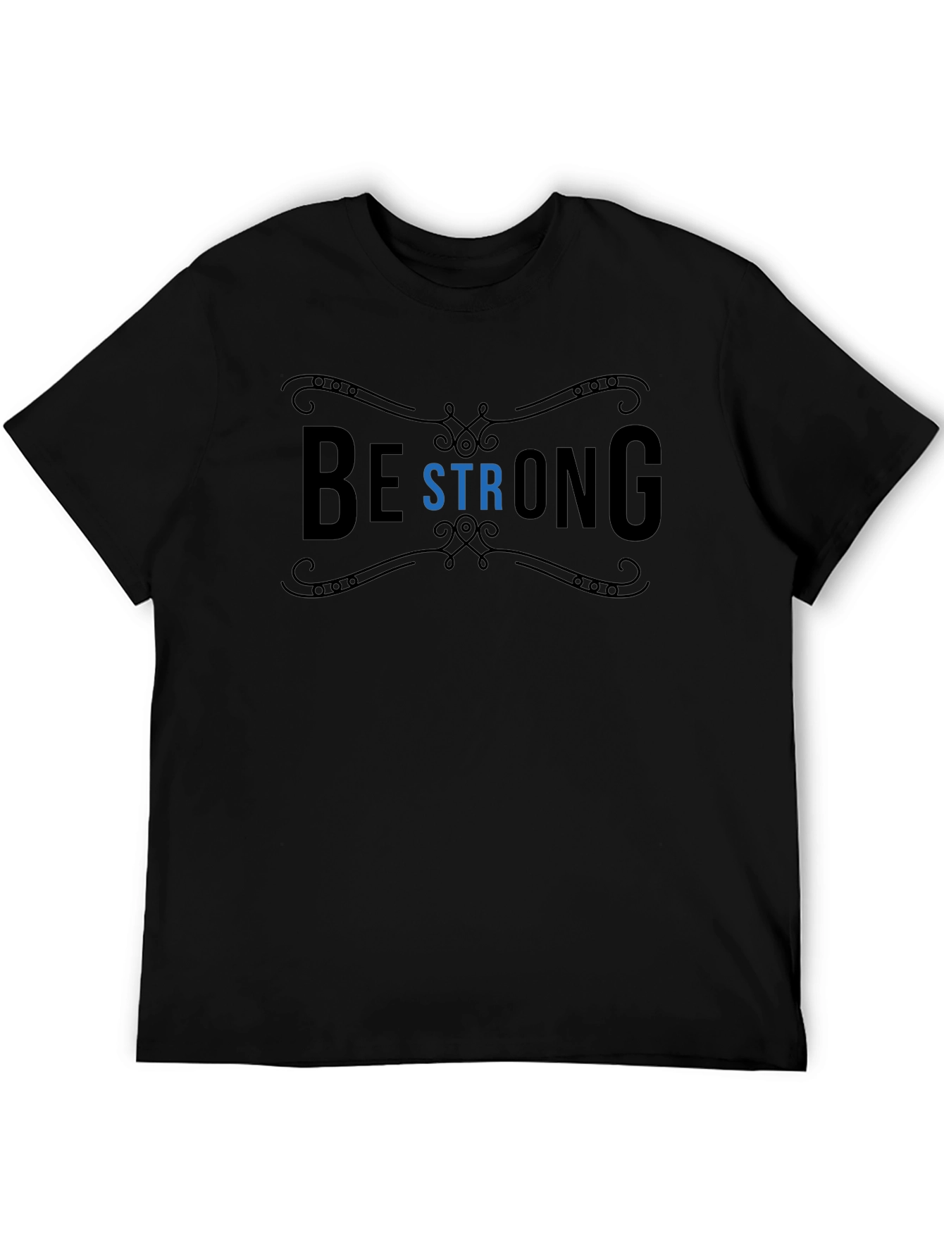 Be Strong Graphic T-Shirt - Motivational Black Tee
