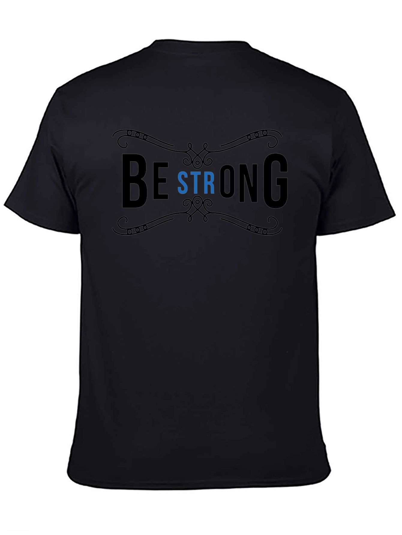 Be Strong Graphic T-Shirt - Motivational Black Tee