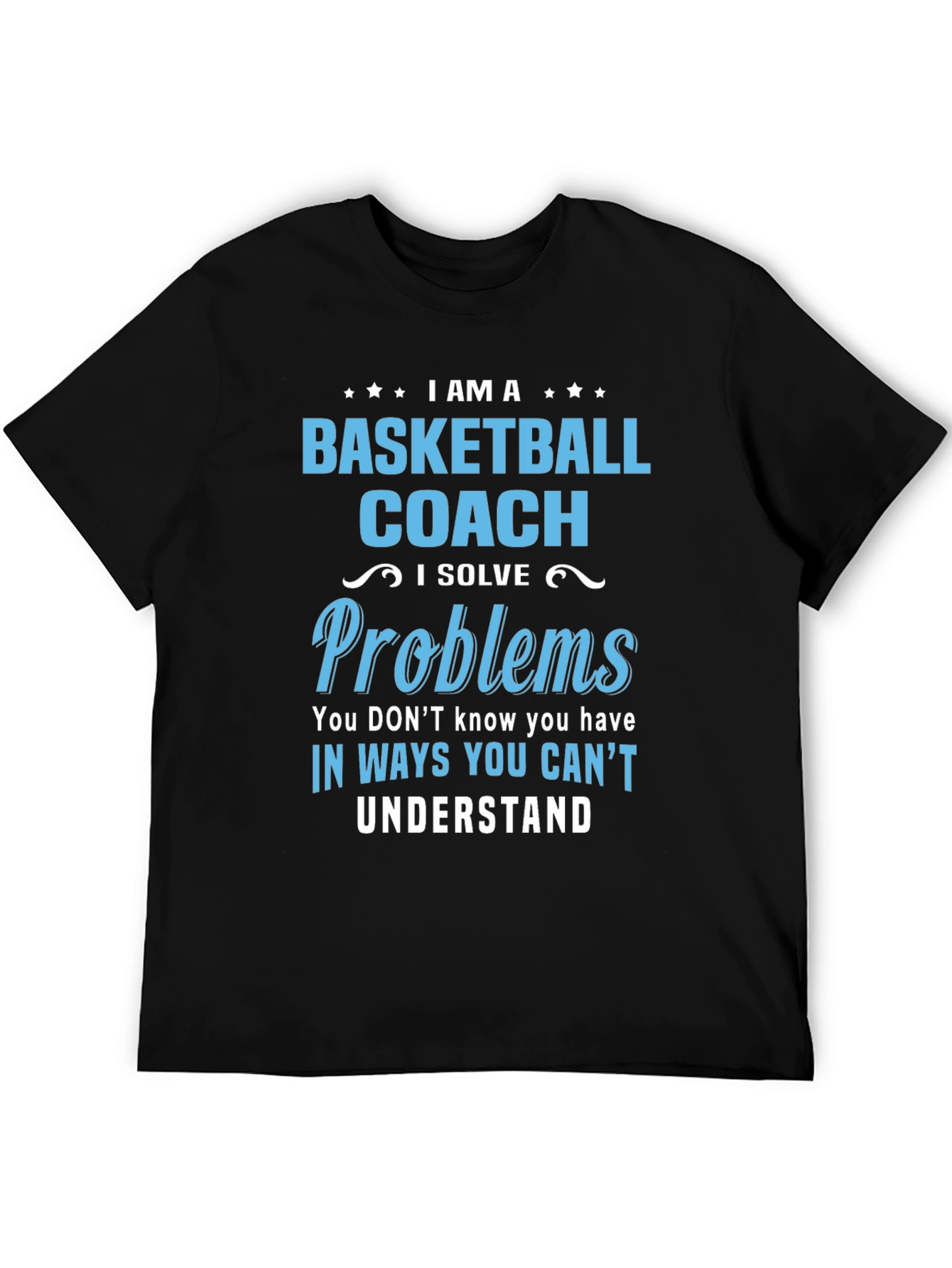Basketball Coach T-Shirt - Solve Problems