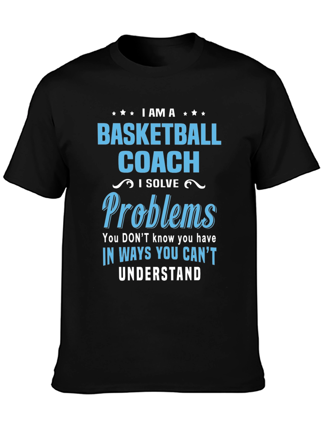 Basketball Coach T-Shirt - Solve Problems