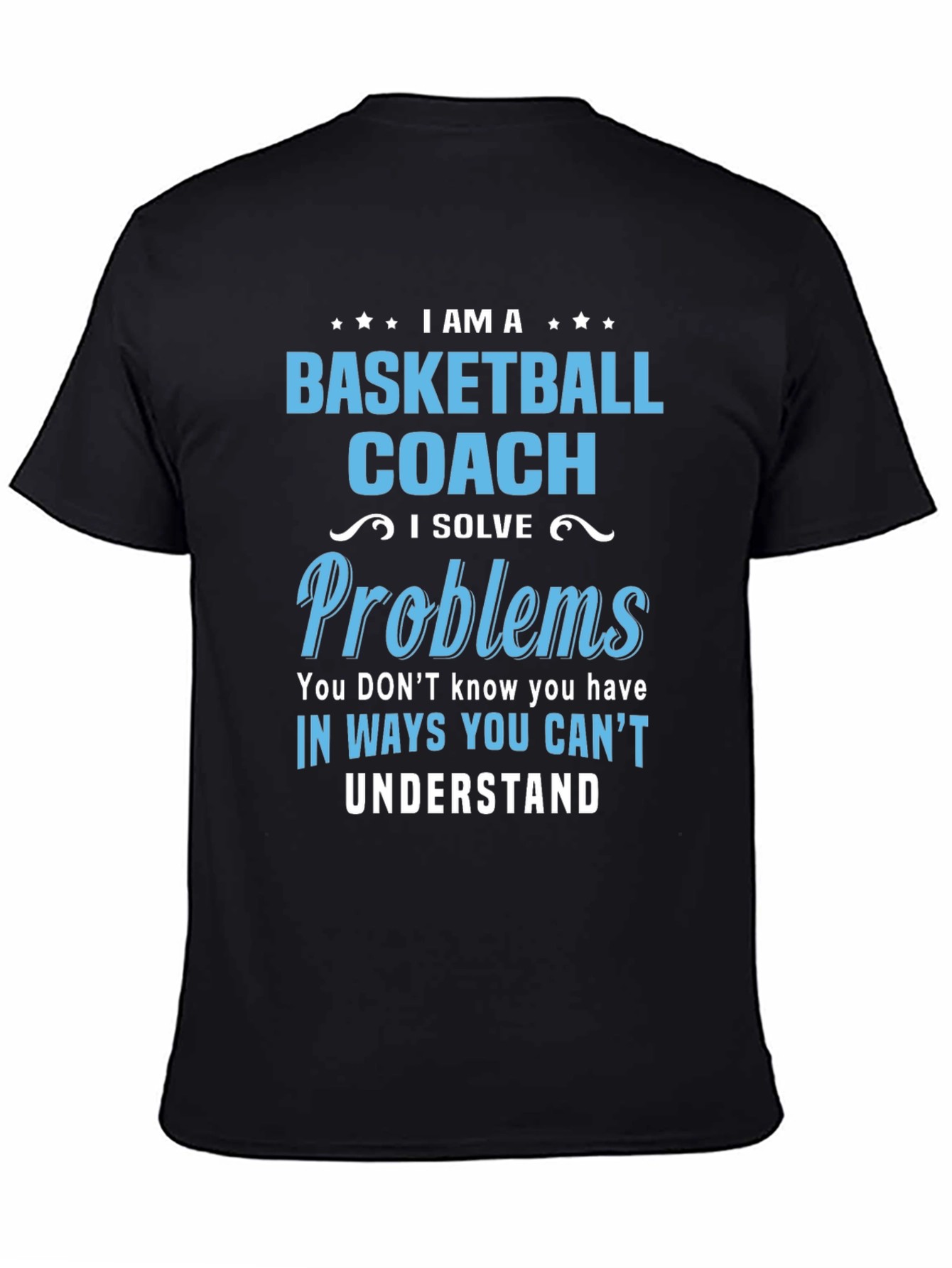 Basketball Coach T-Shirt - Solve Problems
