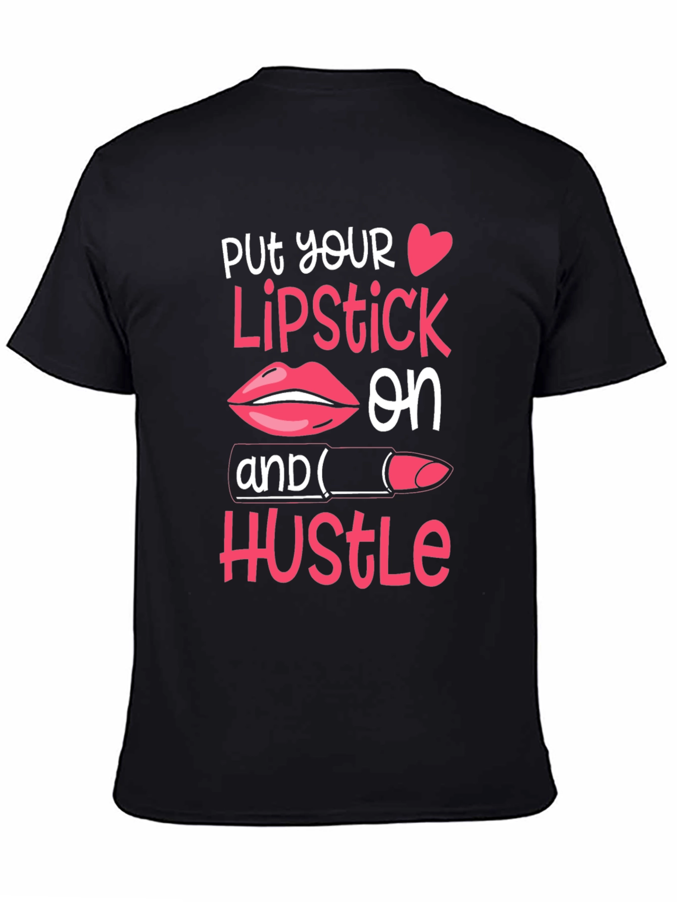 Put Your Lipstick On T-Shirt