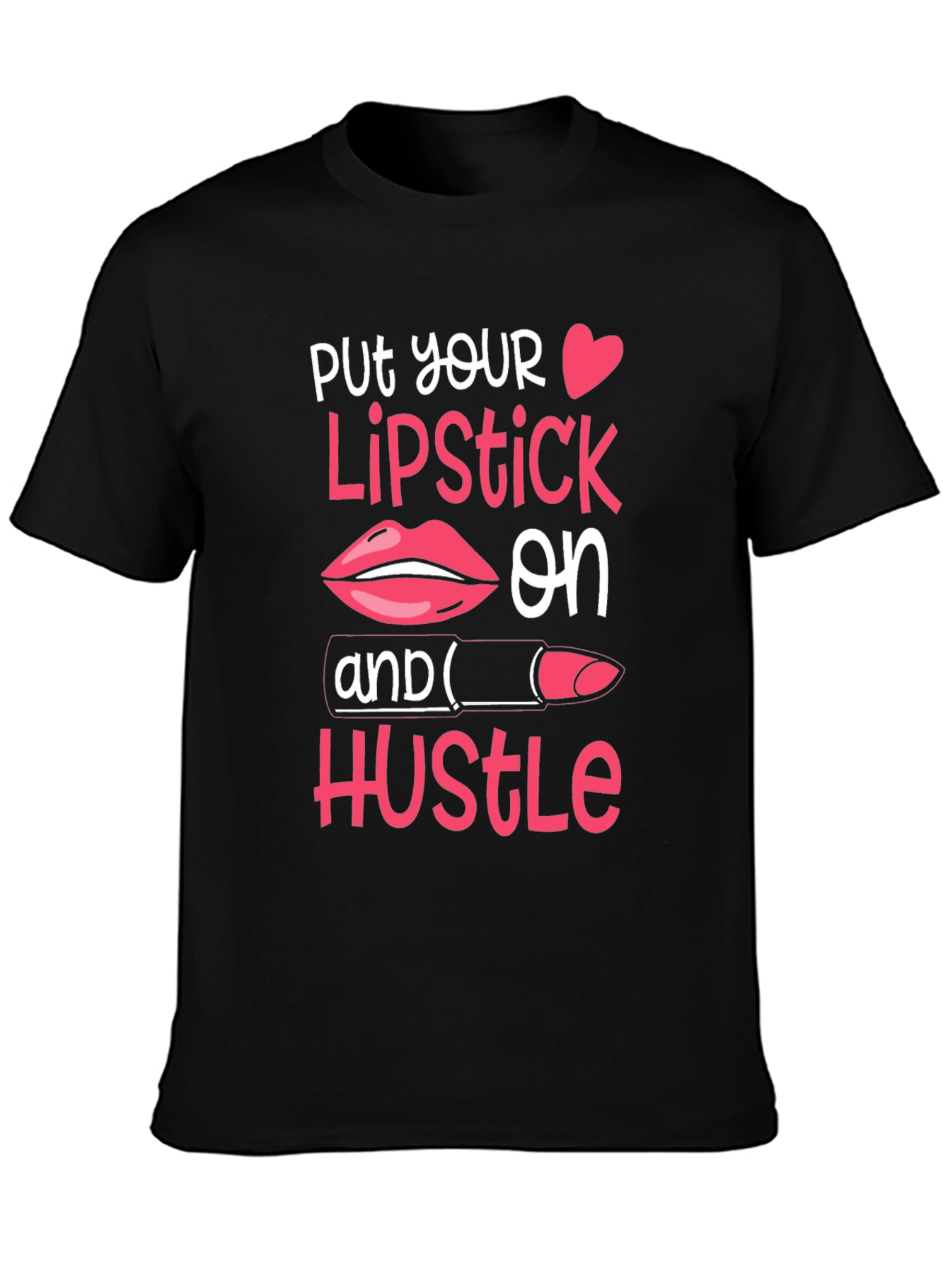 Put Your Lipstick On T-Shirt