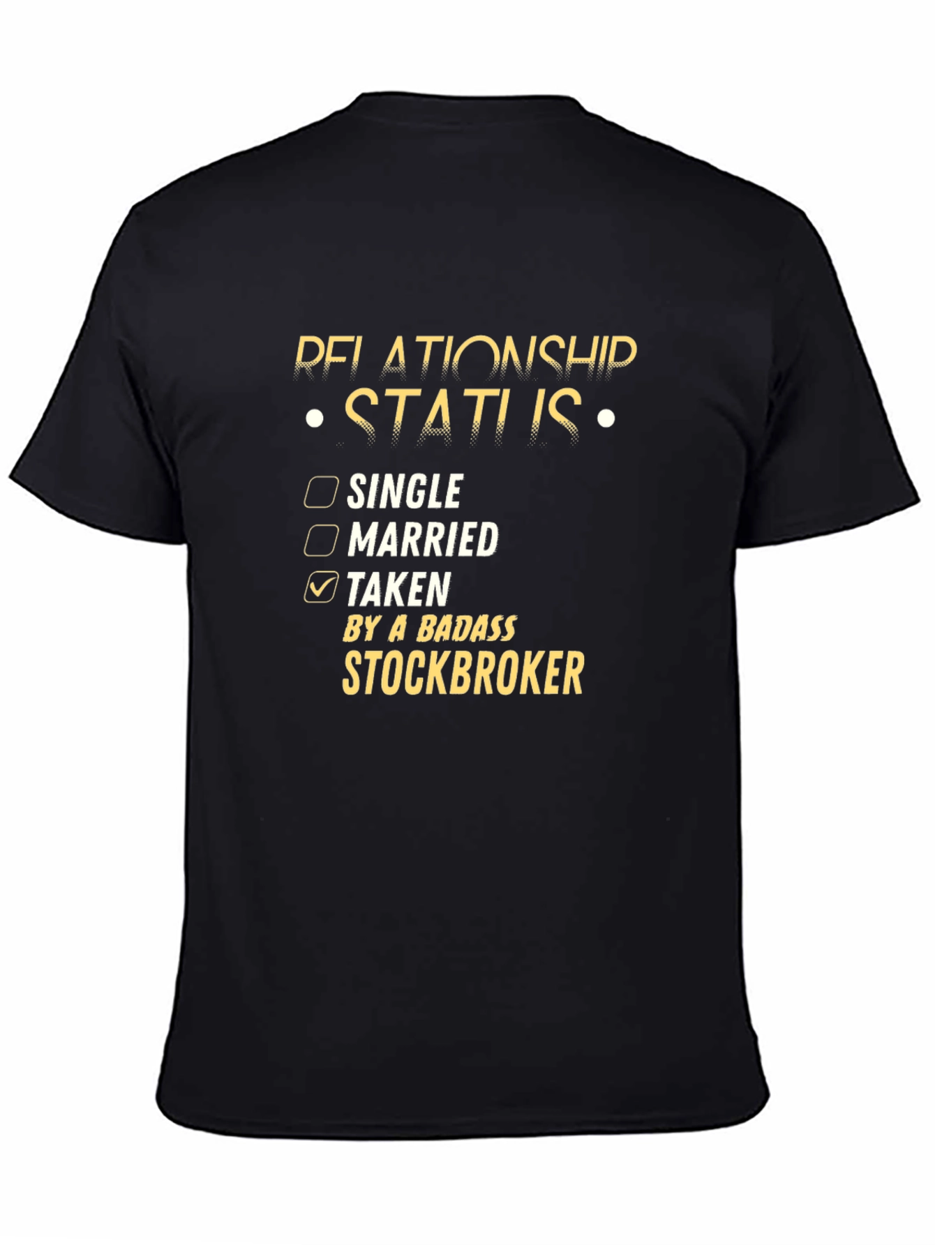 Relationship Status Stockbroker T-Shirt - Taken By A Badass