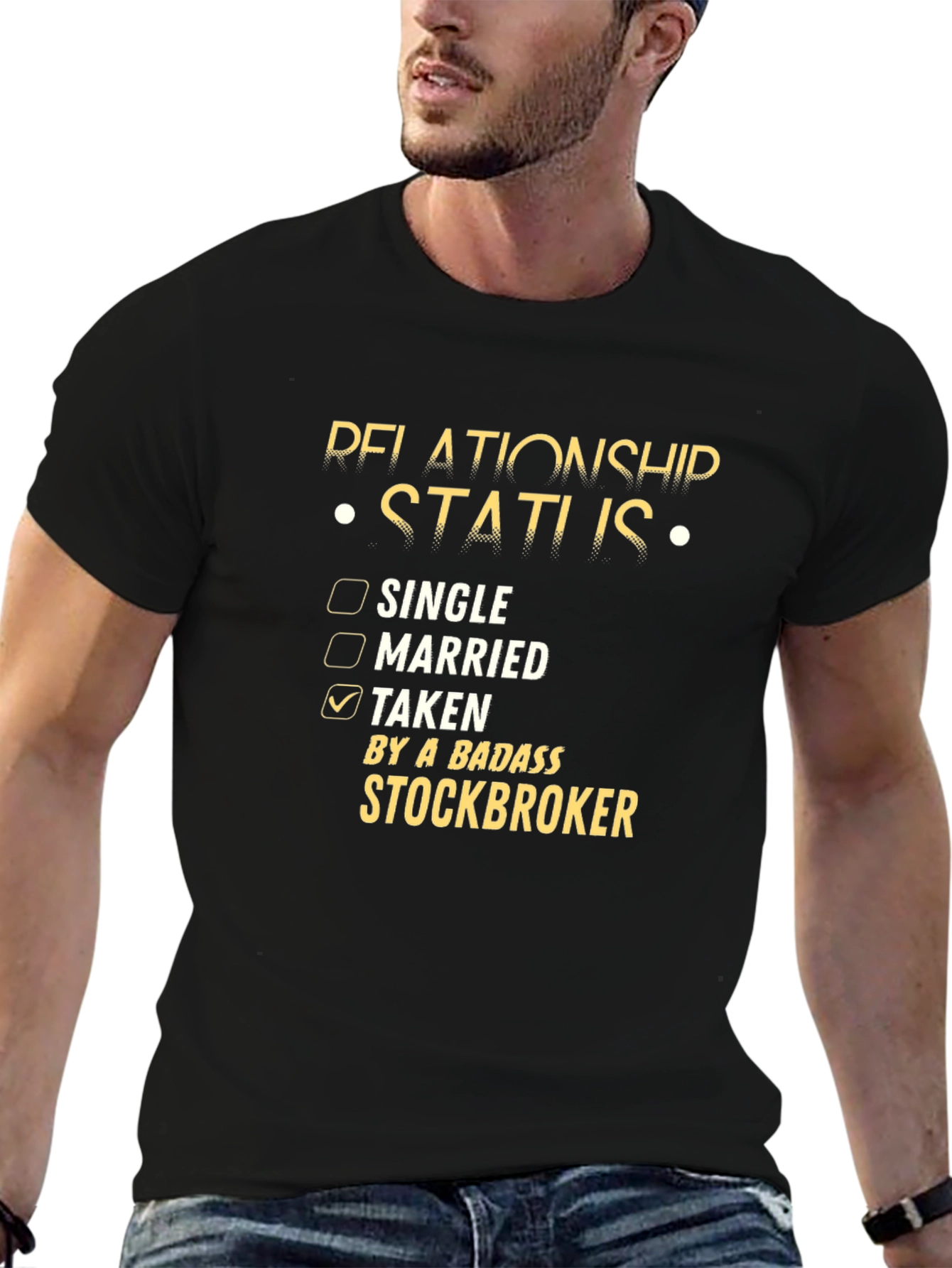 Relationship Status Stockbroker T-Shirt - Taken By A Badass