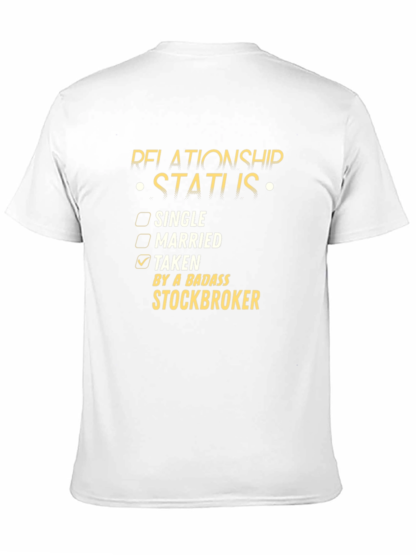 Relationship Status Stockbroker T-Shirt - Taken By A Badass