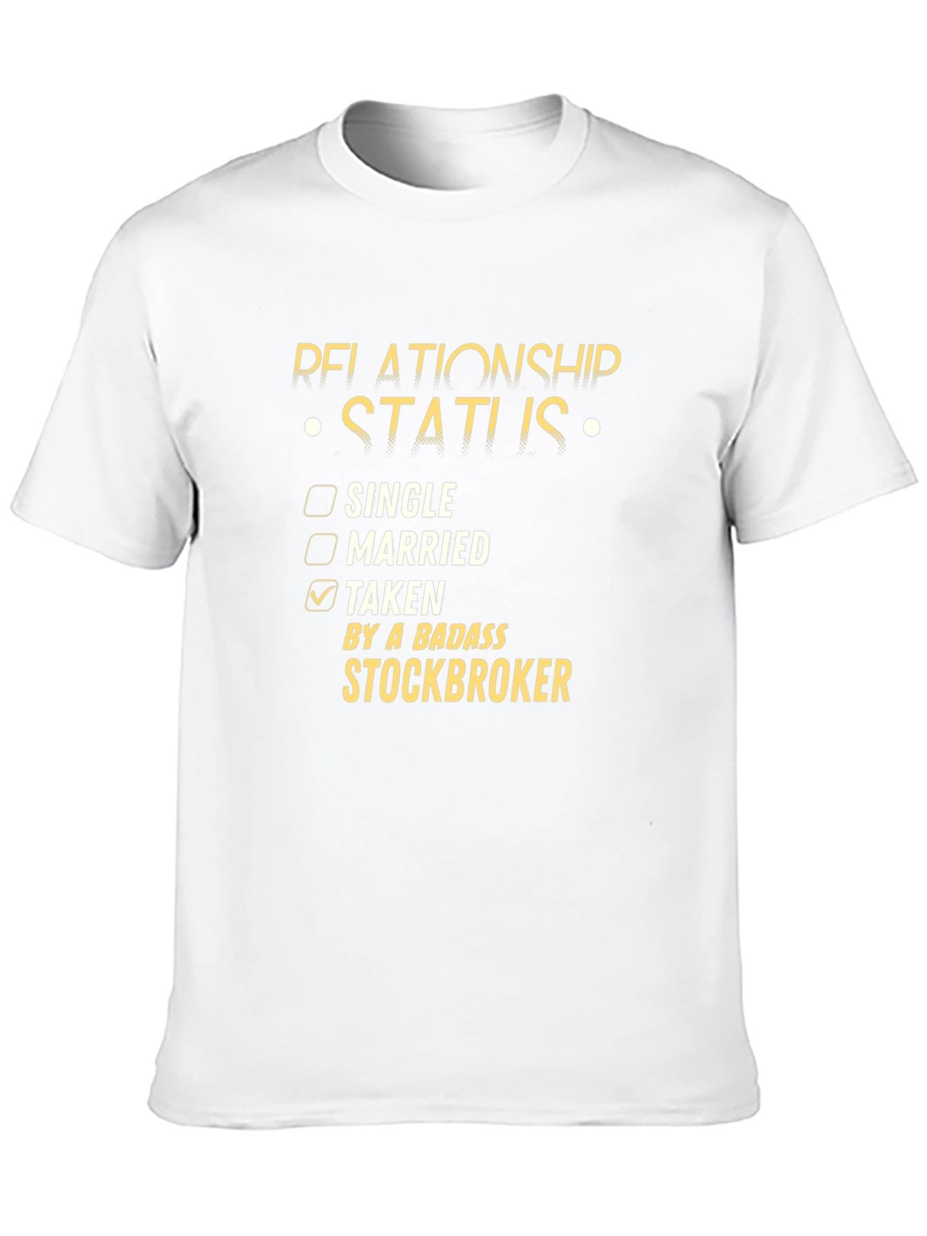Relationship Status Stockbroker T-Shirt - Taken By A Badass