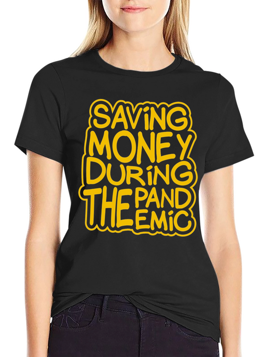 Saving Money During the Pandemic Funny T-Shirt