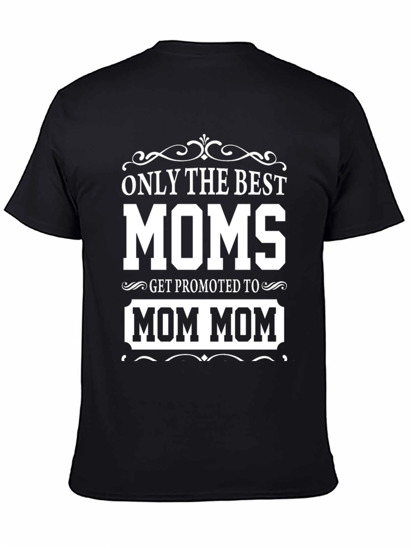 Best Moms Promoted to Mom Mom T-Shirt