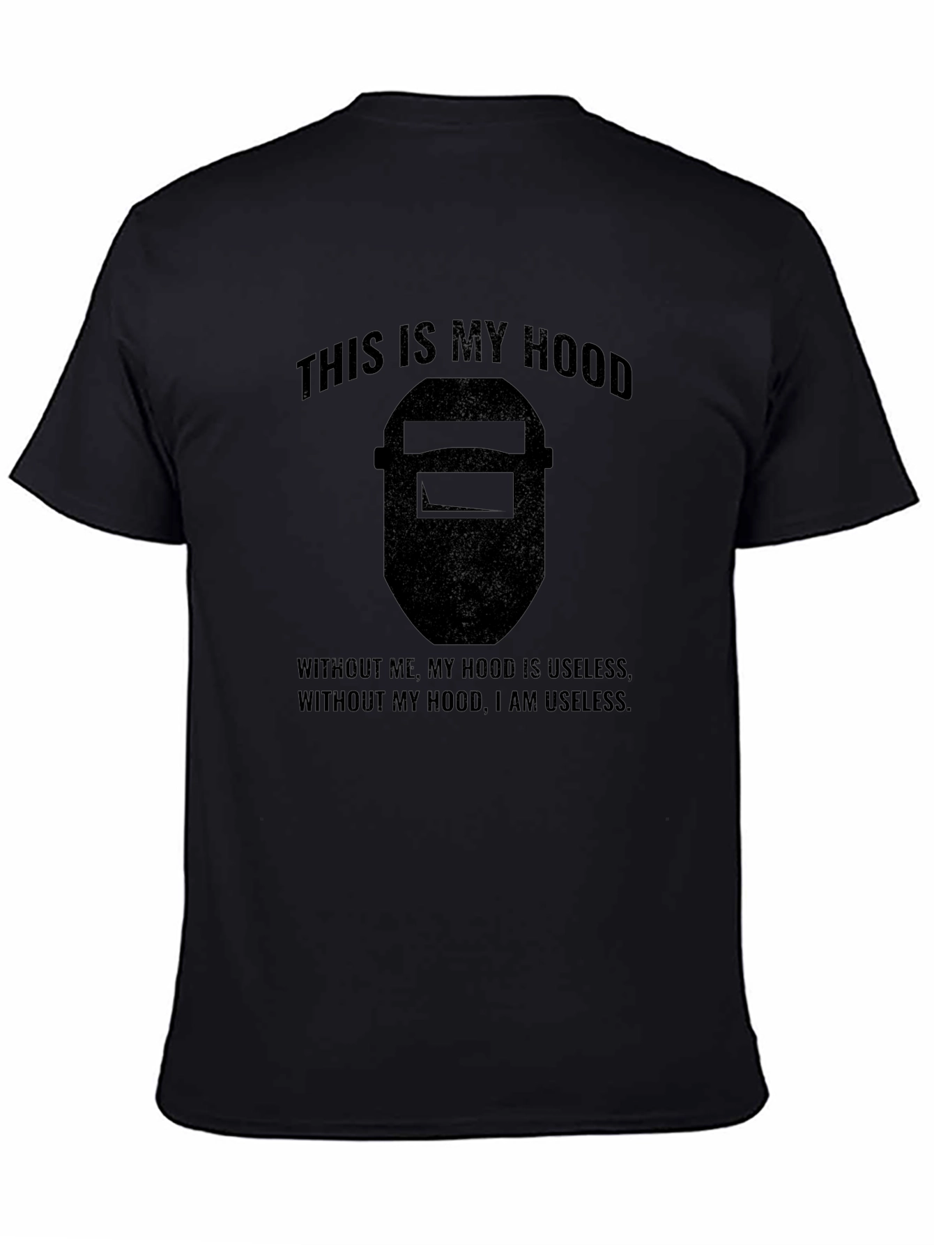 Welders Hood T-Shirt - Funny Welding Tee