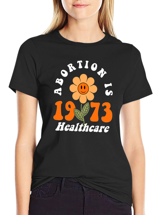 Retro Abortion is Healthcare T-Shirt 1973