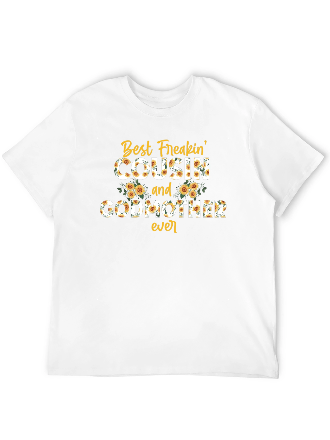 Best Freakin Cousin & Godmother Ever T-Shirt