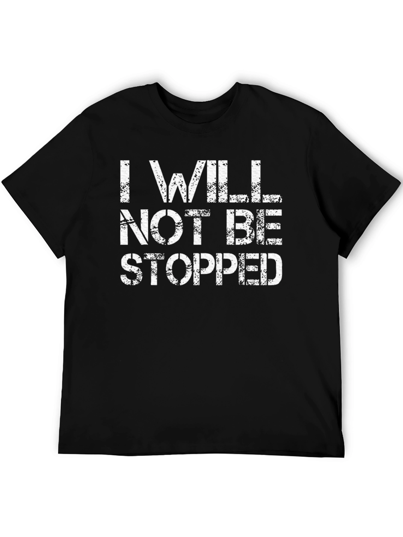 I WILL NOT BE STOPPED T-Shirt