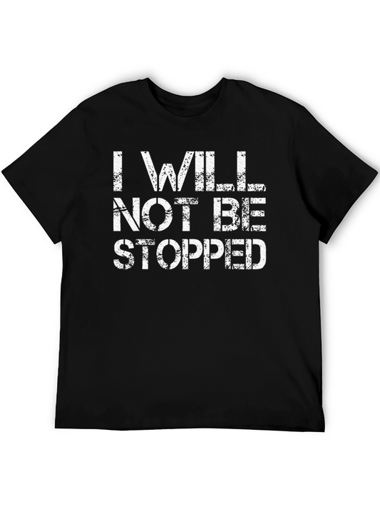 I WILL NOT BE STOPPED T-Shirt