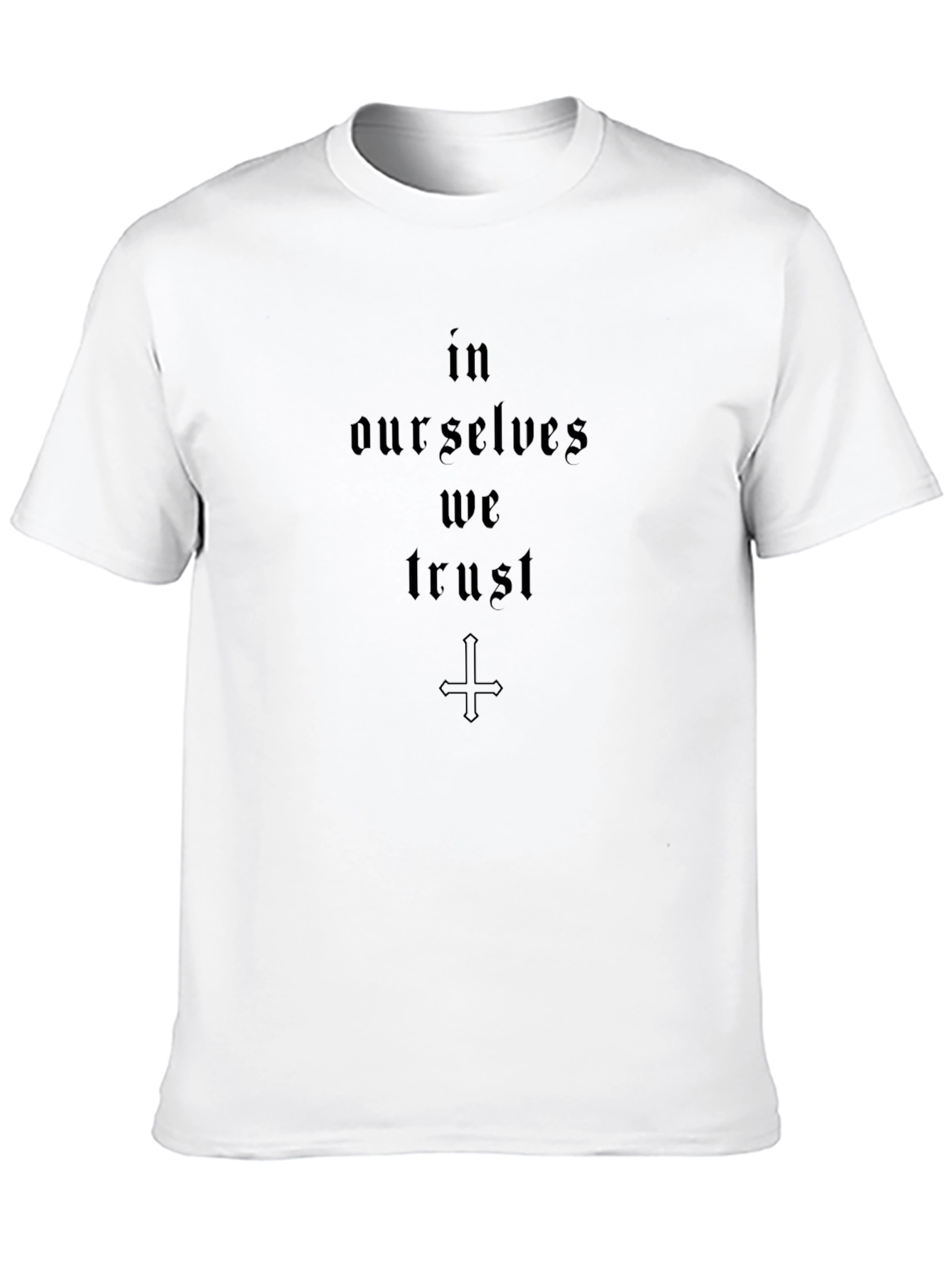 In Ourselves We Trust T-Shirt - Gothic Graphic Tee