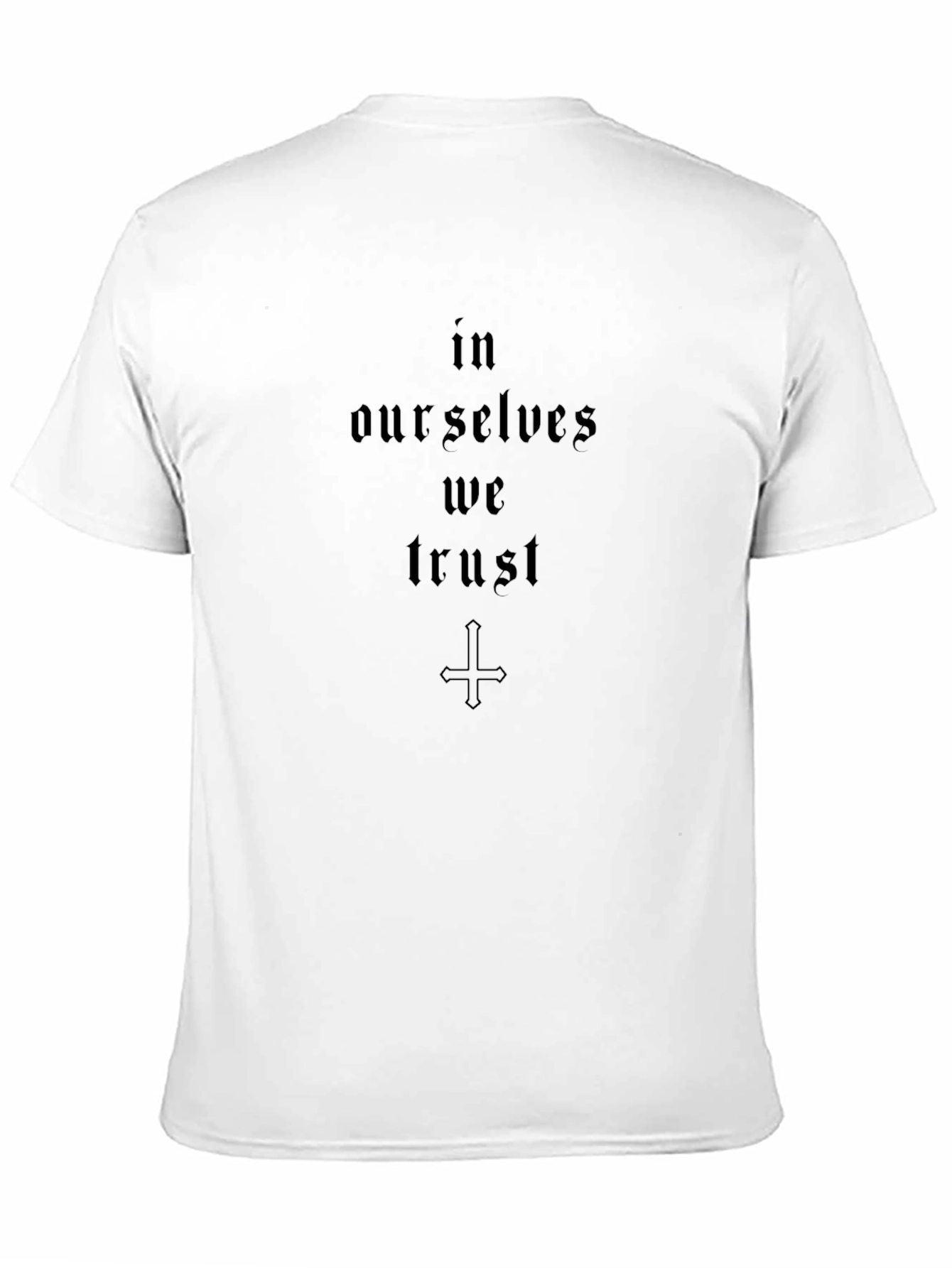 In Ourselves We Trust T-Shirt - Gothic Graphic Tee