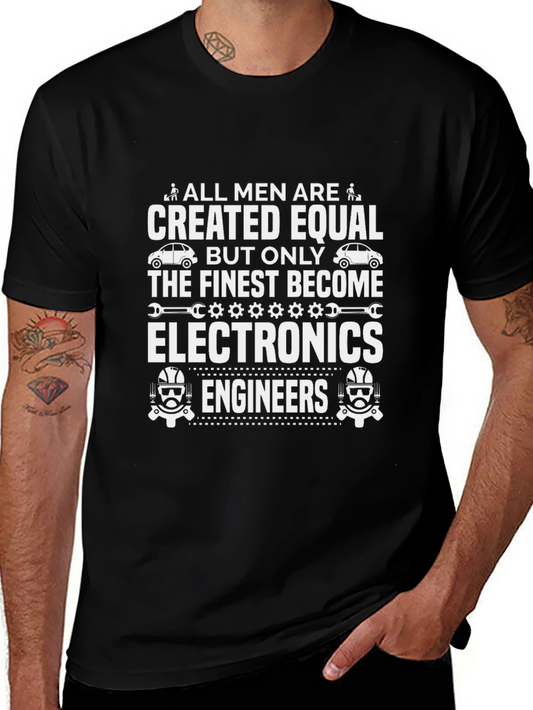 Electronics Engineer T-Shirt - All Men Created Equal Funny Tee