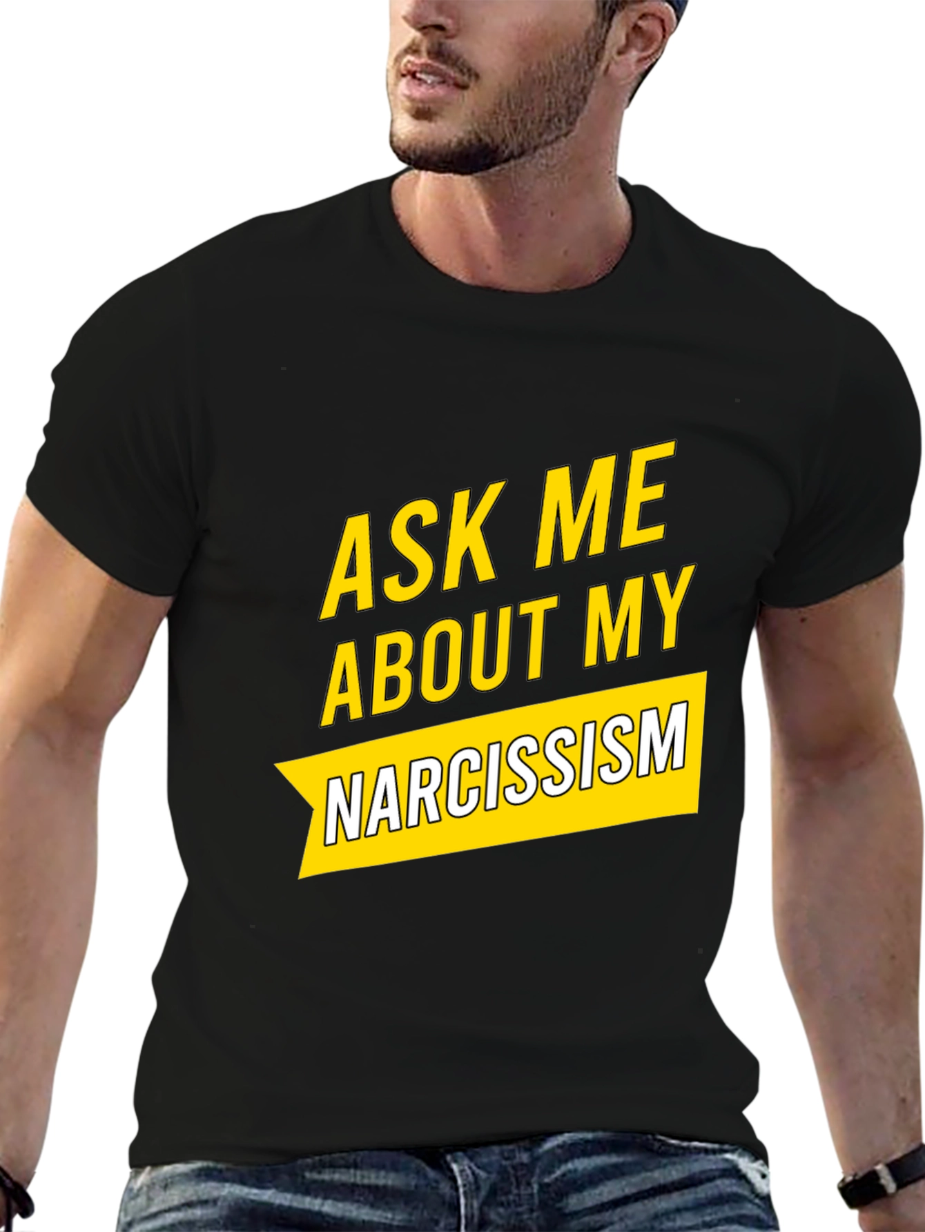 Ask Me About My Narcissism Black T-Shirt