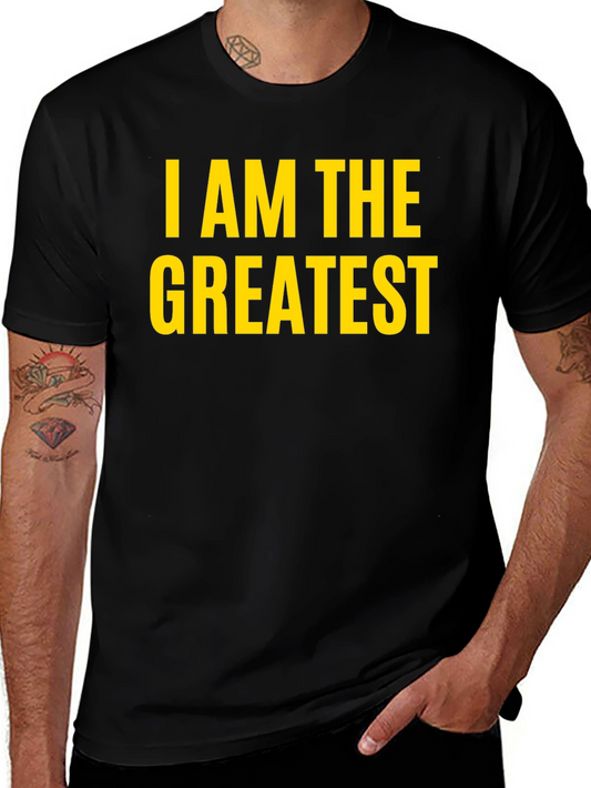I Am The Greatest T-Shirt - Bold Statement Tee