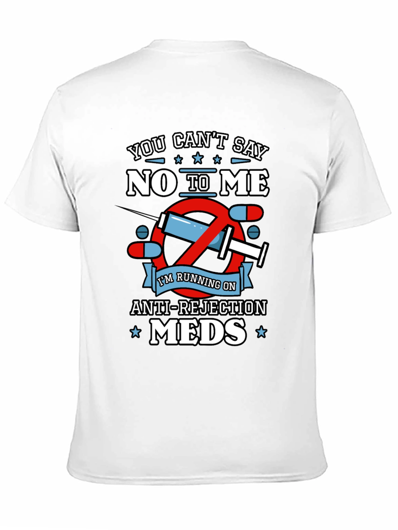 Anti-Rejection Meds T-Shirt - Funny Graphic Tee