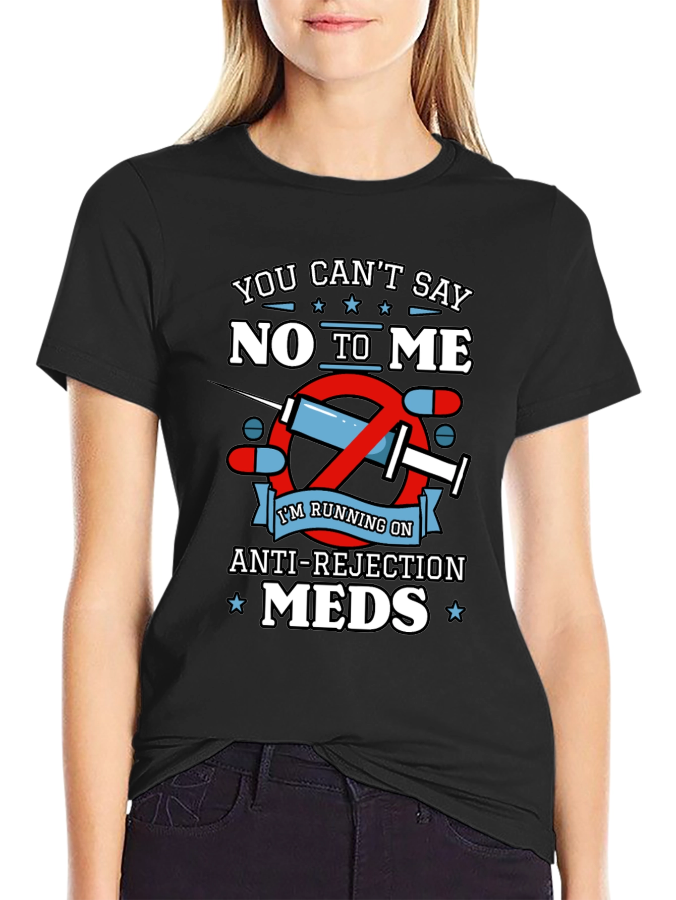 Anti-Rejection Meds T-Shirt - Funny Graphic Tee