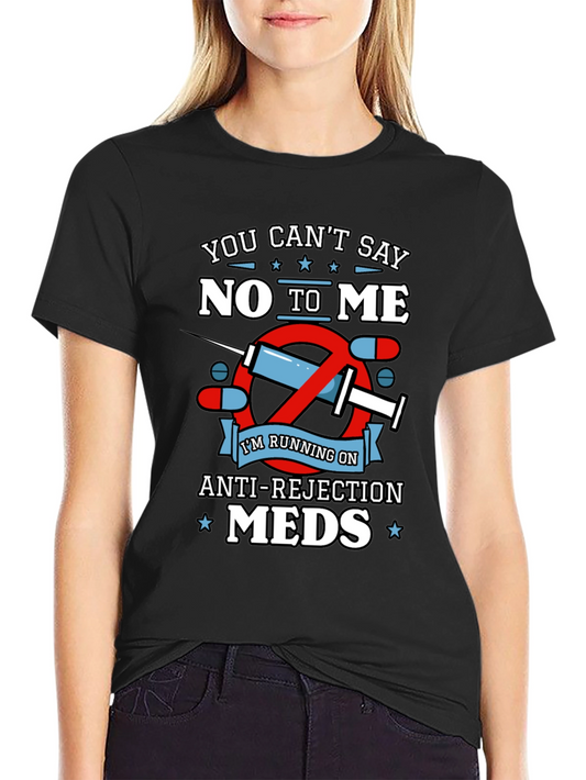 Anti-Rejection Meds T-Shirt - Funny Graphic Tee