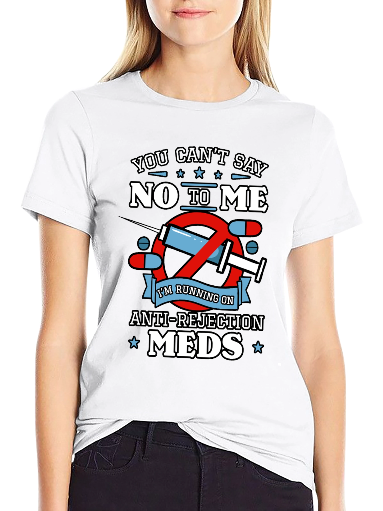 Anti-Rejection Meds T-Shirt - Funny Graphic Tee